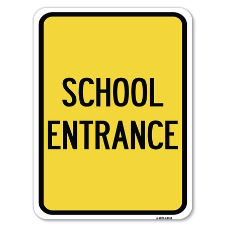 Signmission School Entrance Heavy-Gauge Aluminum Rust Proof Parking Sign, 18" x 24", A-1824-24451 A-1824-24451
